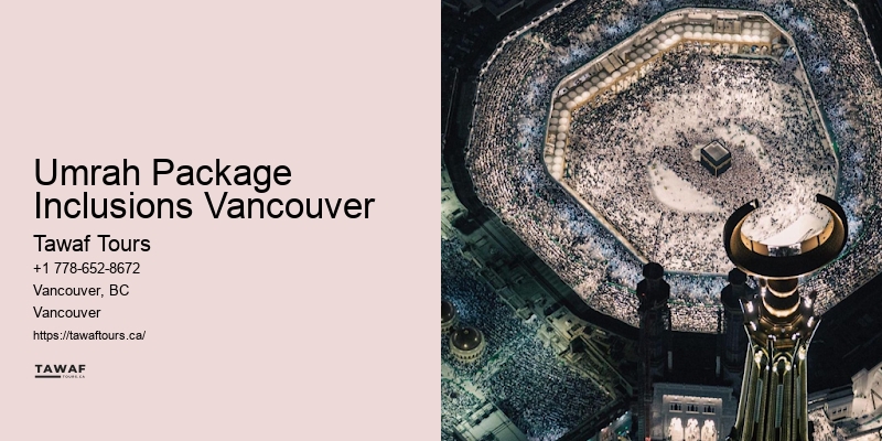 Umrah Package Inclusions Vancouver Exclusive Umrah Tours