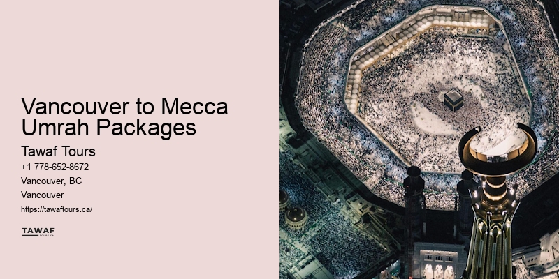 Vancouver to Mecca Umrah Packages Umrah Itinerary Planner